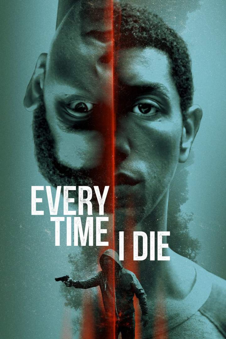 Every Time I Die (2019) Mp4 Download